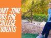 PART-TIME JOBS FOR COLLEGE STUDENTS TO MAKE MONEY
