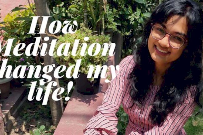 How  meditation changed my life?