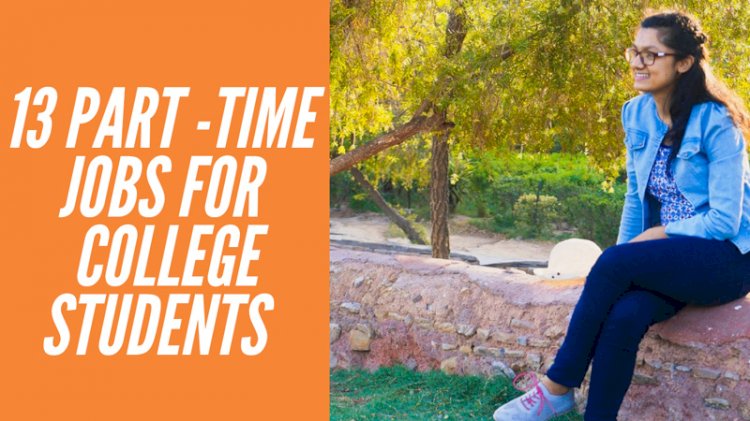 PART-TIME JOBS FOR COLLEGE STUDENTS TO MAKE MONEY